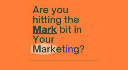 You got to hit the mark in your MARKETING